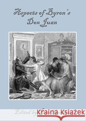 Aspects of Byron's Don Juan Peter Cochran 9781443847346 Cambridge Scholars Publishing - książka