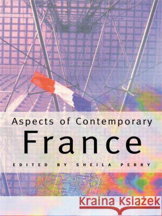 Aspects of Contemporary France Sheila Perry Sheila Perry 9780415131803 Routledge - książka