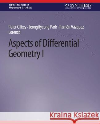 Aspects of Differential Geometry I Peter Gilkey JeongHyeong Park Ramon Vazquez-Lorenzo 9783031012792 Springer International Publishing AG - książka