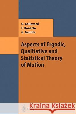 Aspects of Ergodic, Qualitative and Statistical Theory of Motion Giovanni Gallavotti, Federico Bonetto, Guido Gentile 9783642074165 Springer-Verlag Berlin and Heidelberg GmbH &  - książka