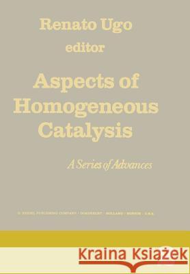 Aspects of Homogeneous Catalysis: A Series of Advances Ugo, R. 9789401022873 Springer - książka