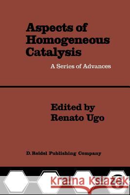 Aspects of Homogeneous Catalysis: A Series of Advances Ugo, R. 9789401077903 Springer - książka