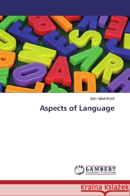 Aspects of Language Bhatti, Zafar Iqbal 9783659679827 LAP Lambert Academic Publishing - książka