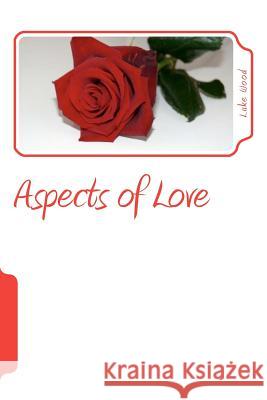 Aspects of Love Luke Wood 9781466293878 Createspace - książka