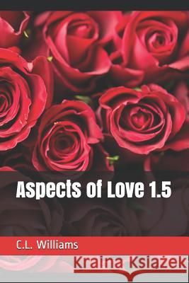 Aspects of Love 1.5 C L Williams, Luke Wood 9781983572135 Createspace Independent Publishing Platform - książka
