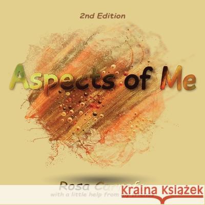 Aspects of Me, 2nd Edition 'With a little help from my Friends' Carrafa, Rosa 9780648926603 Rosa Carrafa Publishing - książka