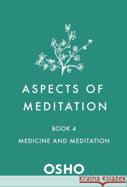 Aspects of Meditation Book 4: Medicine and Meditation Osho 9781250786487 St. Martin's Essentials - książka