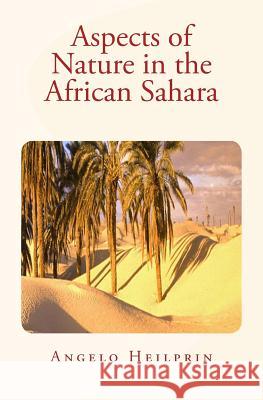 Aspects of Nature in the African Sahara Angelo Heilprin 9781530638468 Createspace Independent Publishing Platform - książka