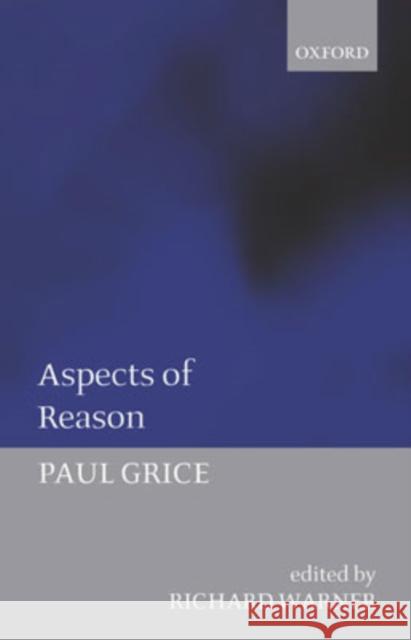 Aspects of Reason Paul Grice 9780199278435 Oxford University Press - książka