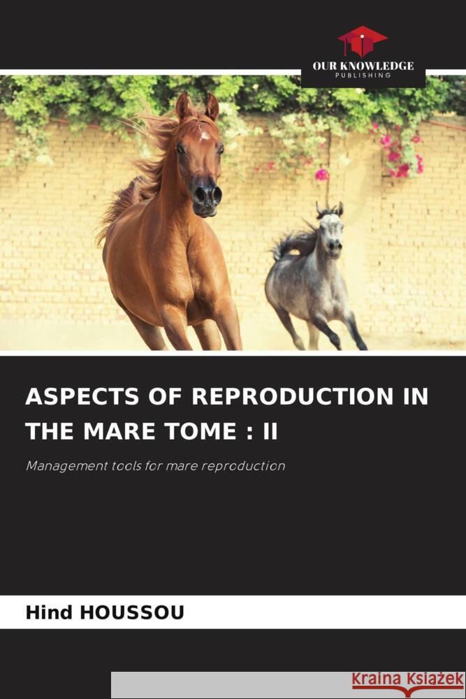 ASPECTS OF REPRODUCTION IN THE MARE TOME : II HOUSSOU, Hind 9786205017920 Our Knowledge Publishing - książka