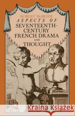 Aspects of Seventeenth-Century French Drama and Thought Robert McBride 9781349036028 Palgrave MacMillan - książka