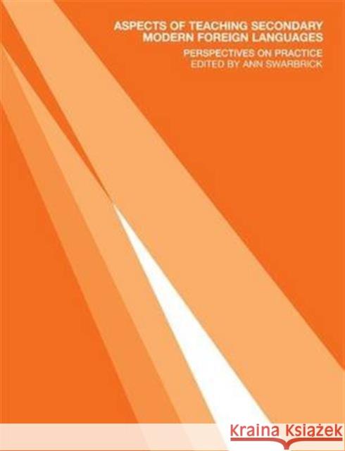 Aspects of Teaching Secondary Modern Foreign Languages: Perspectives on Practice Ann Swarbrick 9781138140899 Routledge - książka