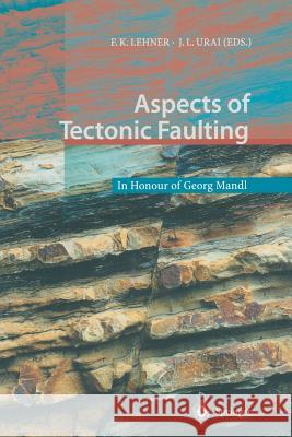 Aspects of Tectonic Faulting: In Honour of Georg Mandl Zee, W. Van Der 9783642640537 Springer - książka