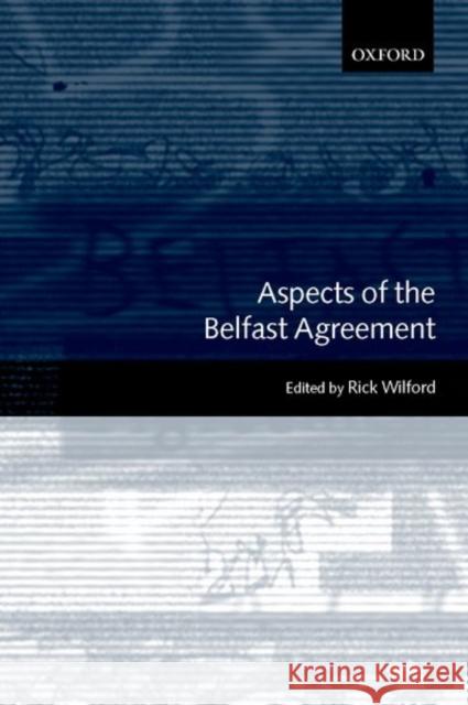 Aspects of the Belfast Agreement Rick Wilford 9780199242627 Oxford University Press - książka