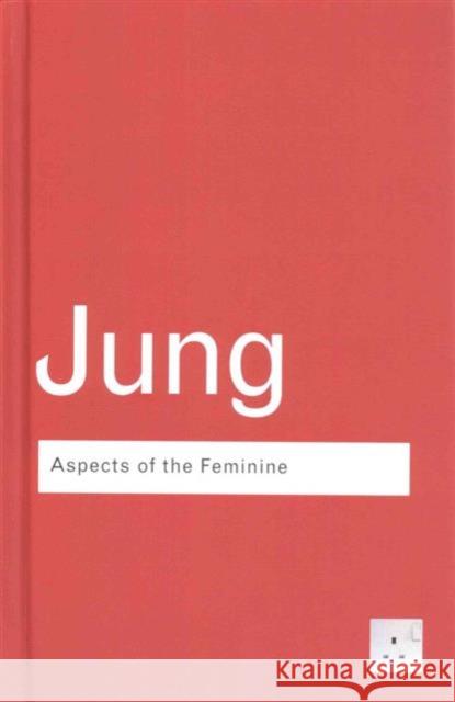 Aspects of the Feminine C. G. Jung 9781138834569 Routledge - książka