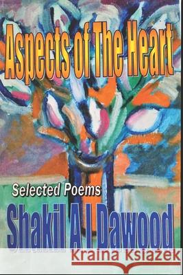 Aspects of the Heart: Vol 1 Shakil a. I. Dawood 9781087243900 Independently Published - książka