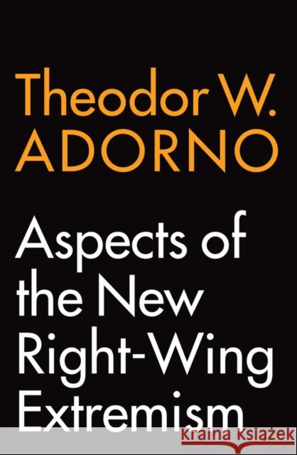 Aspects of the New Right-Wing Extremism Theodor W. Adorno Wieland Hoban 9781509541447 Polity Press - książka