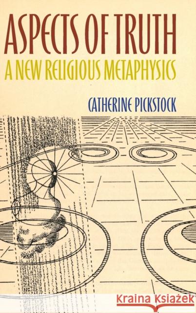 Aspects of Truth: A New Religious Metaphysics Catherine Pickstock 9781108840323 Cambridge University Press - książka