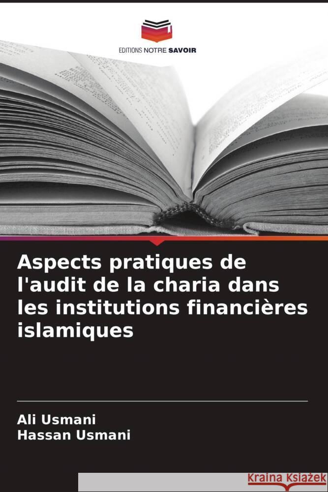 Aspects pratiques de l'audit de la charia dans les institutions financières islamiques Usmani, Ali, Usmani, Hassan 9786206502142 Editions Notre Savoir - książka
