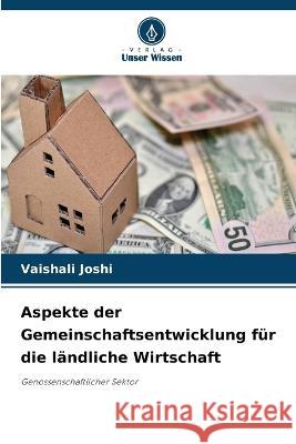 Aspekte der Gemeinschaftsentwicklung fur die landliche Wirtschaft Vaishali Joshi   9786205960523 Verlag Unser Wissen - książka