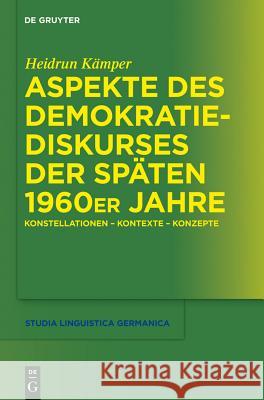 Aspekte des Demokratiediskurses der späten 1960er Jahre Heidrun Kämper 9783110263428 De Gruyter - książka