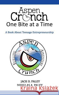 Aspen Crunch: One Bite at a Time Jack O. Paley Douglas A. Paley Douglas a. Paley 9781478704850 Outskirts Press - książka