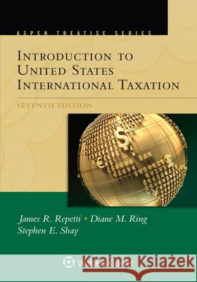 Aspen Treatise for Introduction to United States International Taxation Paul R. McDaniel James R. Repetti 9781543810806 Wolters Kluwer Law & Business - książka