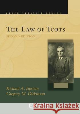 Aspen Treatise for the Law of Torts Richard a. Epstein Gregory M. Dickinson 9780735507548 Aspen Publishing - książka