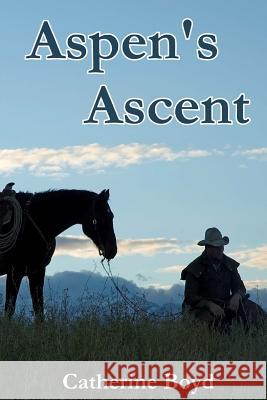 Aspen's Ascent Catherine Boyd 9781533543523 Createspace Independent Publishing Platform - książka