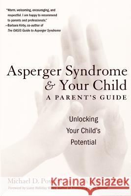 Asperger Syndrome and Your Child: A Parent's Guide Michael D. Powers Janet Poland 9780060934880 HarperCollins Publishers - książka