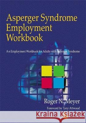 Asperger Syndrome Employment Workbook: An Employment Workbook for Adults with Asperger Syndrome Attwood, Anthony 9781853027963 Jessica Kingsley Publishers - książka