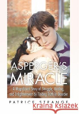 Asperger's Miracle Patrice Strange 9781453567272 Xlibris Corporation - książka