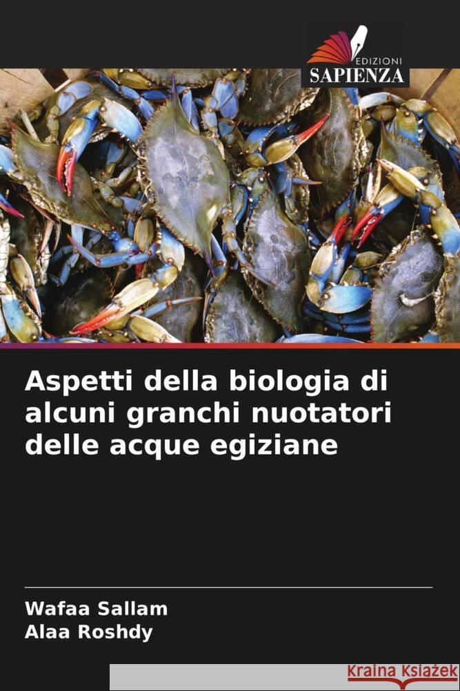 Aspetti della biologia di alcuni granchi nuotatori delle acque egiziane Sallam, Wafaa, Roshdy, Alaa 9786208319823 Edizioni Sapienza - książka