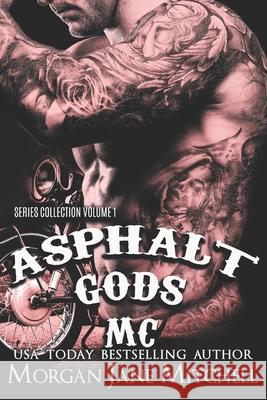 Asphalt Gods' MC: Series Collection Volume 1 Morgan Jane Mitchell 9781722794194 Createspace Independent Publishing Platform - książka