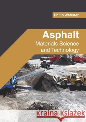 Asphalt: Materials Science and Technology Philip Webster 9781682857830 Willford Press - książka