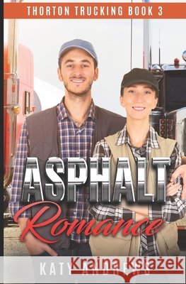 Asphalt Romance: An Enemies to Lovers Romance Andrews, Katy 9798781506156 Independently published - książka