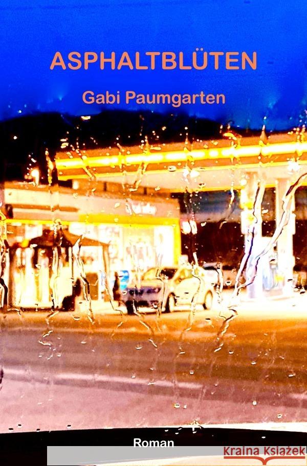 Asphaltblüten Paumgarten, Gabi 9783754115954 epubli - książka