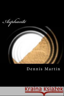 Asphante MR Dennis Martin 9781466445260 Createspace - książka
