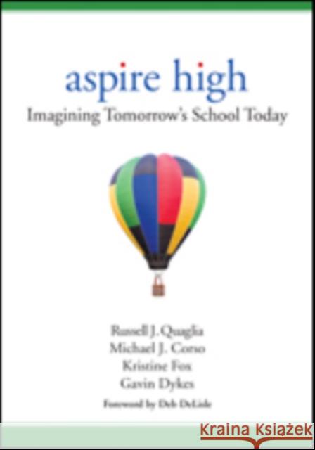 Aspire High: Imagining Tomorrow′s School Today Quaglia, Russell J. 9781506311371 Corwin Publishers - książka