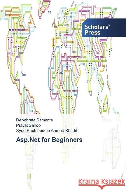 Asp.Net for Beginners Samanta, Debabrata; Sahoo, Pravat; Ahmed Khadri, Syed Khutubuddin 9783659843716 Scholar's Press - książka