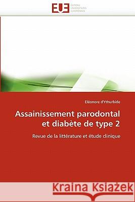 Assainissement Parodontal Et Diabète de Type 2 D. 'Ythurbide-E 9786131556852 Editions Universitaires Europeennes - książka