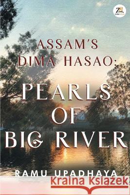 Assam's Dima Hasao Pearls of Big River Ramu Upadhaya   9789393029638 Zorba Books - książka