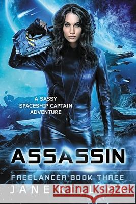 Assassin: A Sassy Spaceship Captain Adventure Killick, Jane 9781908340313 Elly Books - książka