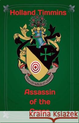 Assassin of the cross Holland Timmins 9781736703151 Holland Timmins - książka
