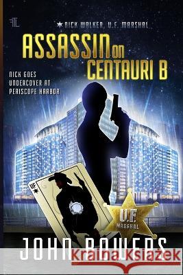 Assassin on Centauri B John Bowers 9798675364640 Independently Published - książka