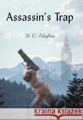 Assassin's Trap D. C. Shaftoe 9781469700595 iUniverse.com - książka