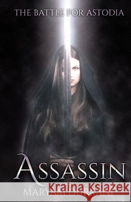 Assassin: The Battle for Astodia Maryam Durrani 9781511859110 Createspace Independent Publishing Platform - książka