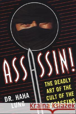 Assassin!: The Deadly Art of the Cult of the Assassins Haha Lung 9780806526201 Citadel Press Inc.,U.S. - książka