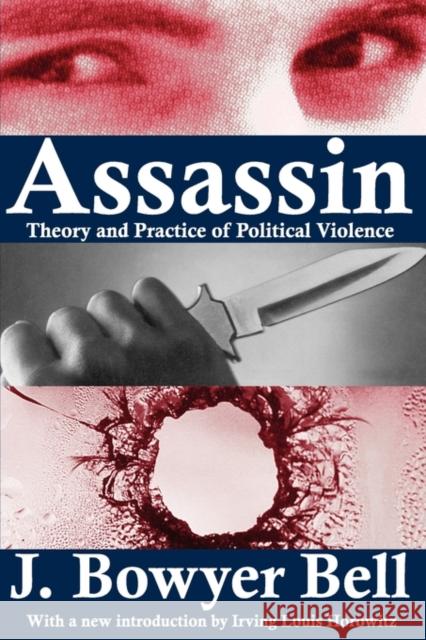 Assassin: Theory and Practice of Political Violence Bell, J. Bowyer 9781412805094 Transaction Publishers - książka