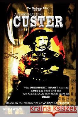 Assassinating Custer Guy Lozier 9781643703459 Guy Lozier - książka